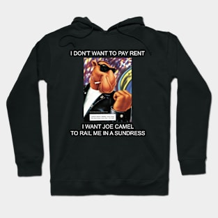 I Don't Want To Pay Rent, But I Do Want... Hoodie